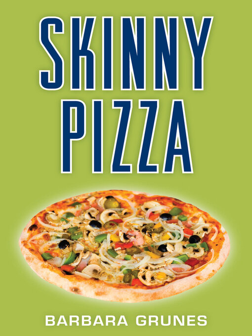 Title details for Skinny Pizza by Barbara Grunes - Available
